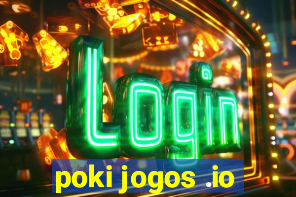 poki jogos .io