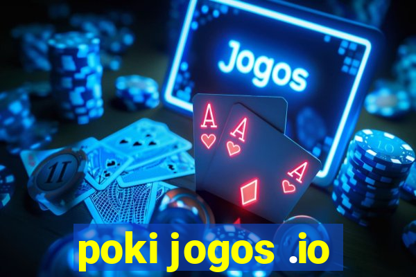 poki jogos .io