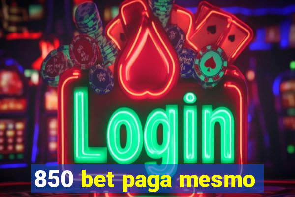 850 bet paga mesmo