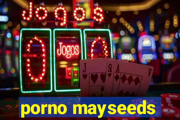 porno mayseeds