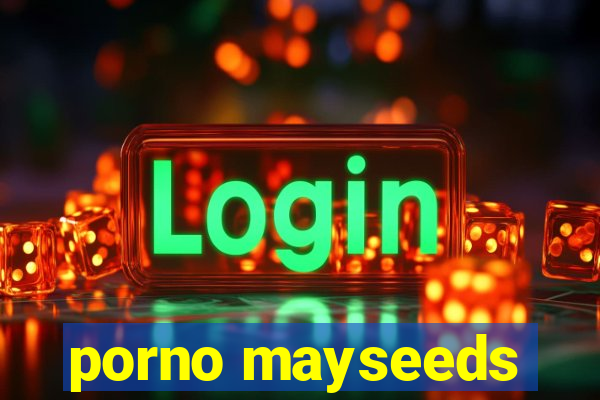 porno mayseeds