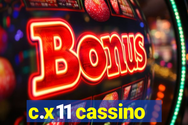 c.x11 cassino