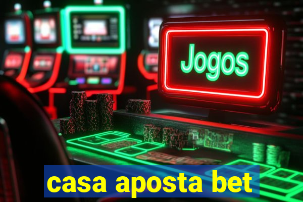 casa aposta bet