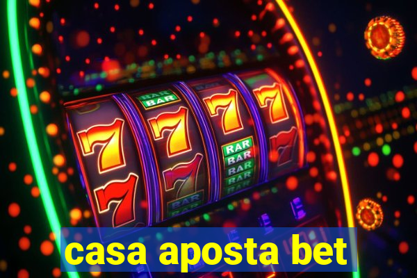 casa aposta bet