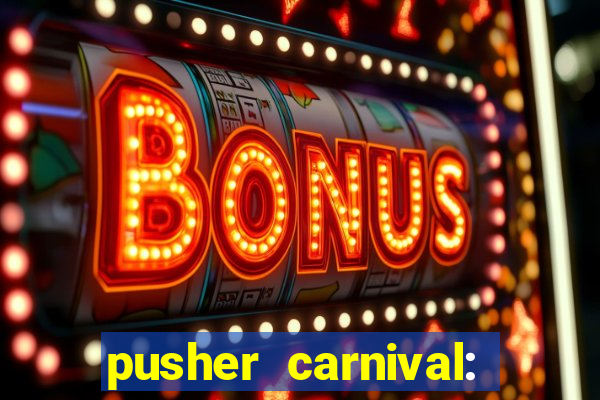 pusher carnival: coin master