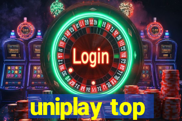 uniplay top