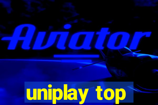 uniplay top