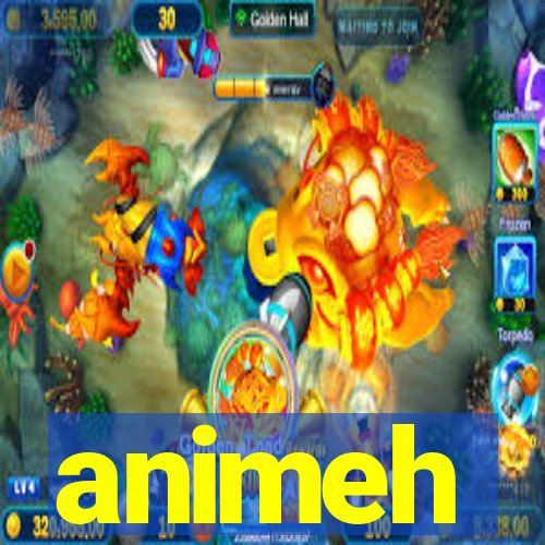 animeh