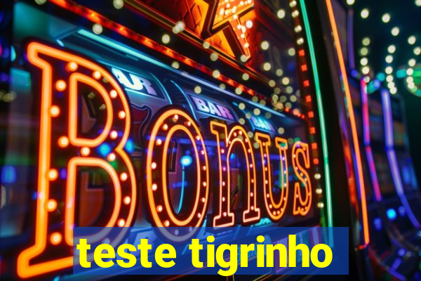 teste tigrinho