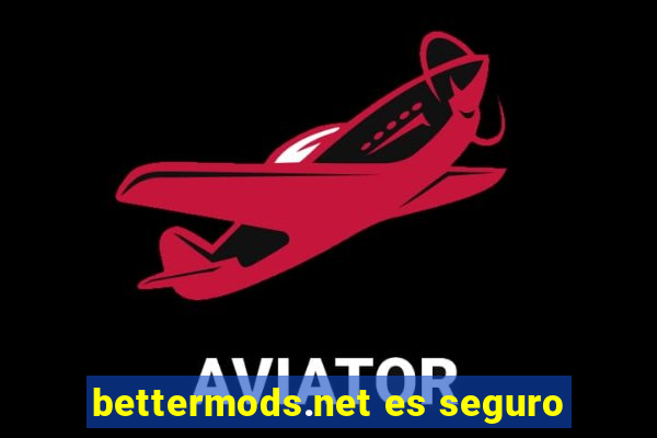 bettermods.net es seguro