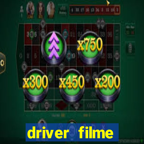 driver filme completo dublado