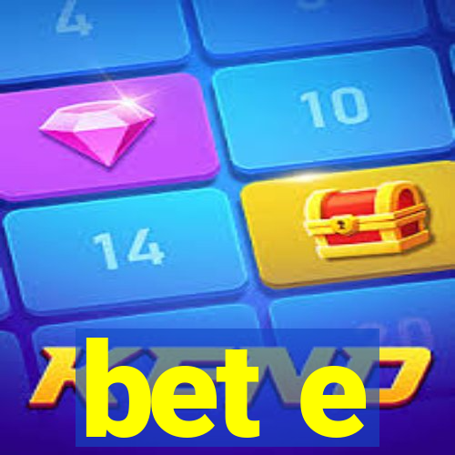 bet e