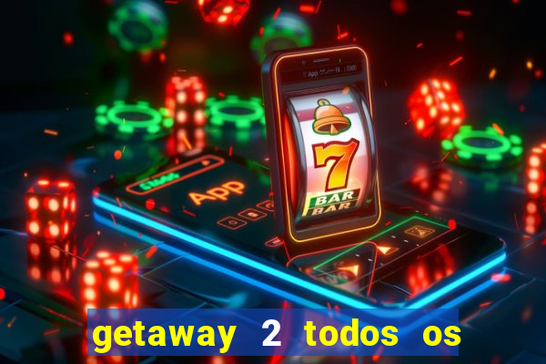 getaway 2 todos os carros liberados 2024