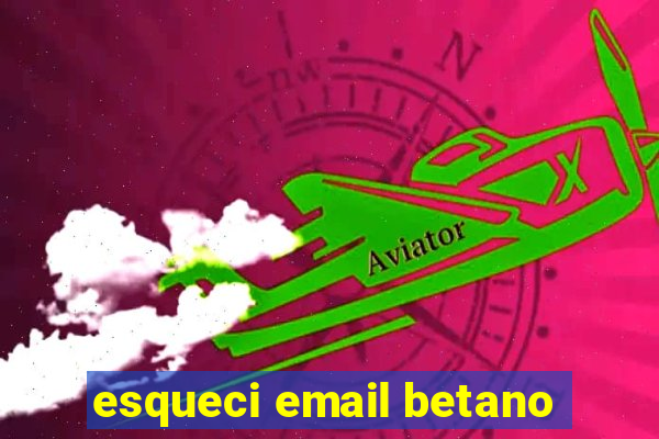 esqueci email betano