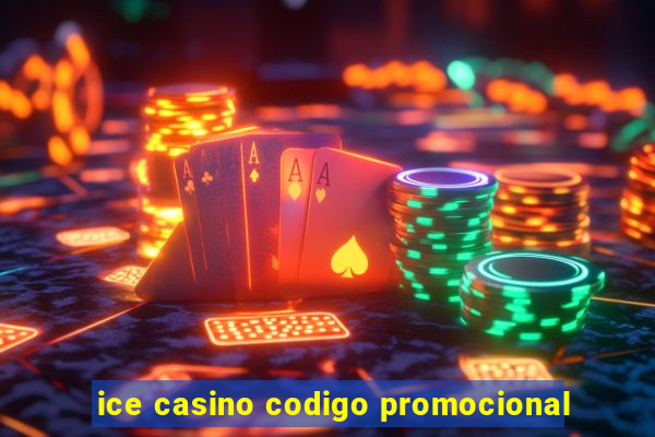 ice casino codigo promocional