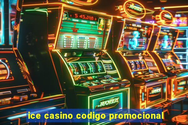 ice casino codigo promocional