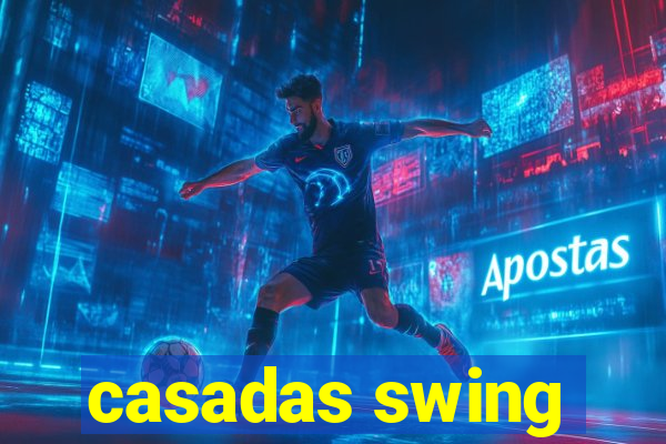 casadas swing