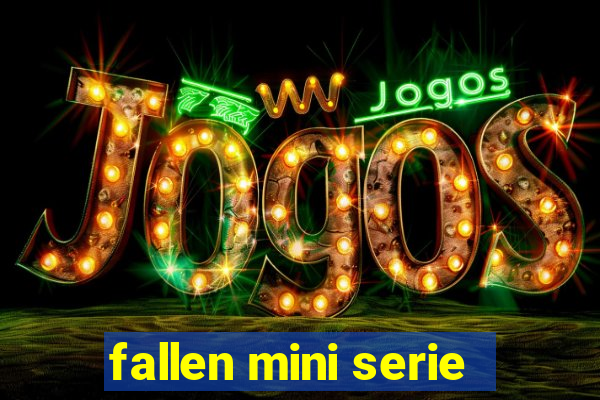 fallen mini serie