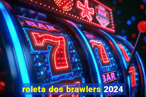 roleta dos brawlers 2024