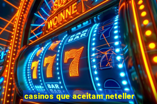 casinos que aceitam neteller