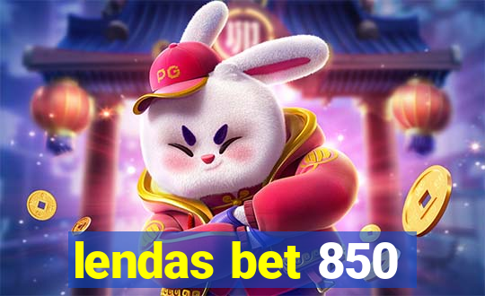 lendas bet 850