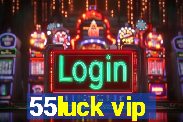 55luck vip