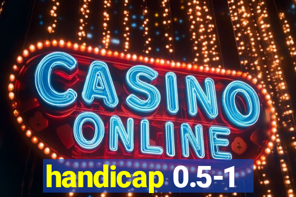 handicap 0.5-1