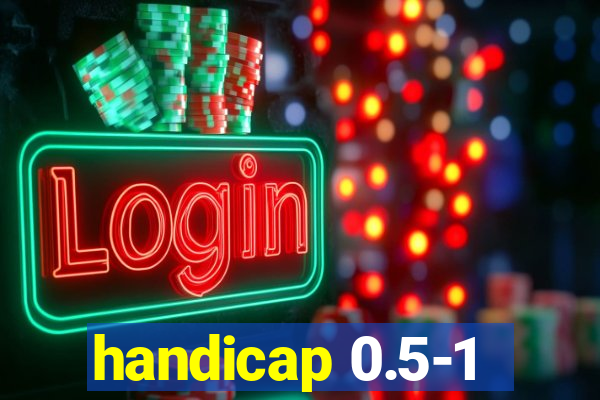 handicap 0.5-1