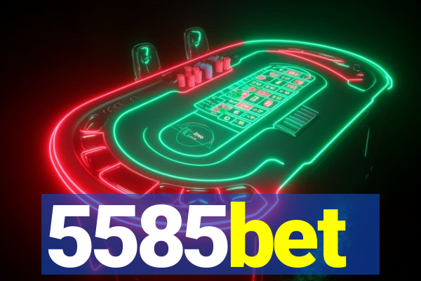 5585bet