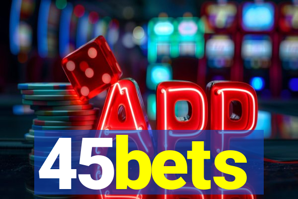 45bets