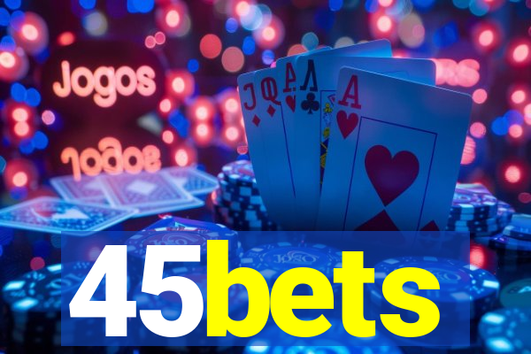 45bets