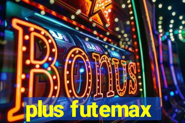 plus futemax