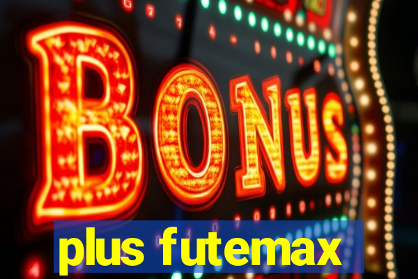 plus futemax