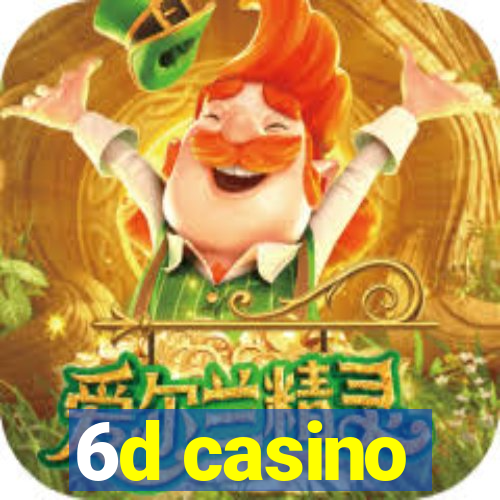 6d casino