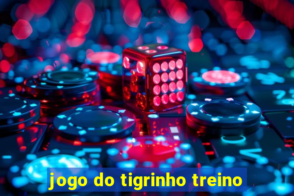 jogo do tigrinho treino