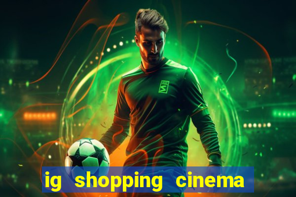 ig shopping cinema porto velho