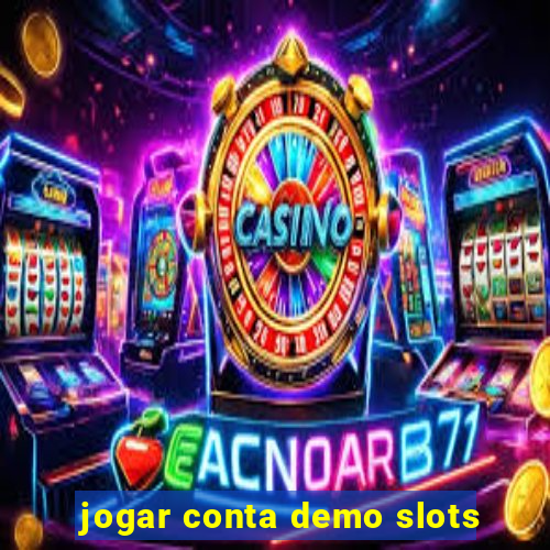 jogar conta demo slots