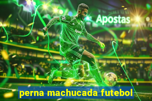 perna machucada futebol