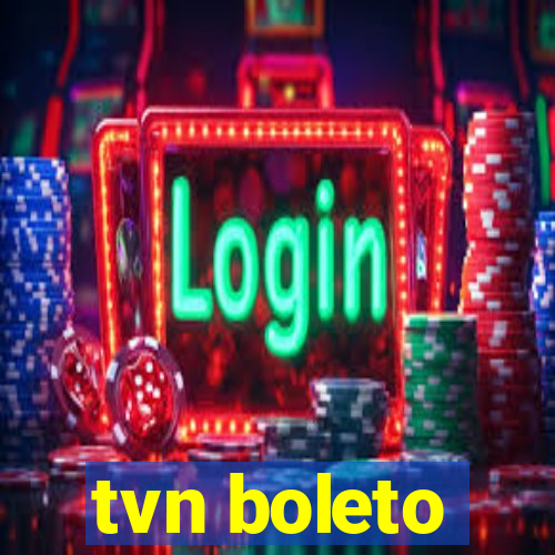 tvn boleto