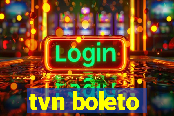 tvn boleto