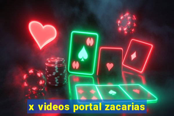 x videos portal zacarias