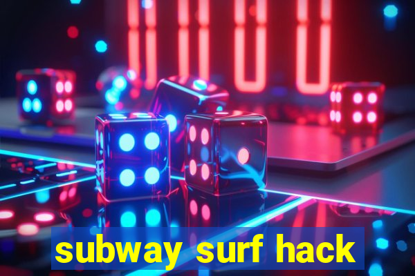 subway surf hack