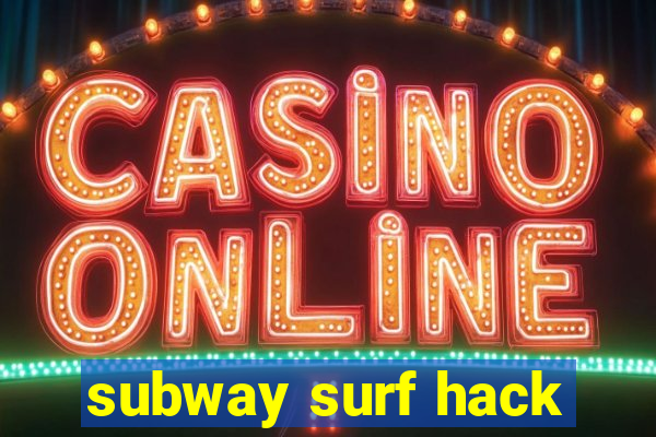 subway surf hack