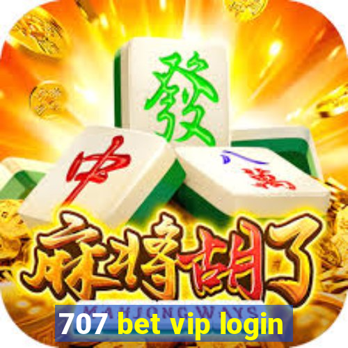 707 bet vip login