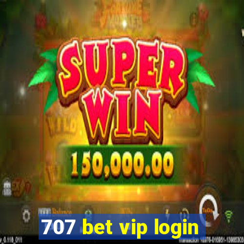 707 bet vip login