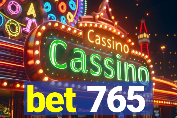 bet 765