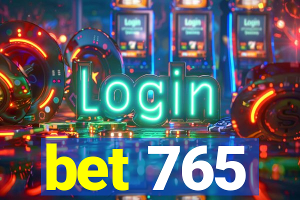 bet 765