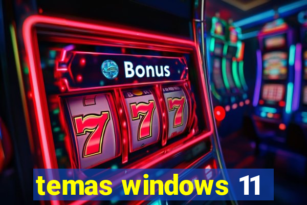 temas windows 11