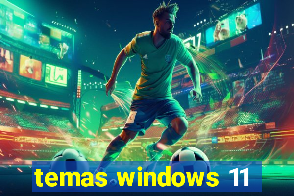 temas windows 11