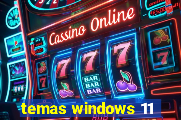 temas windows 11